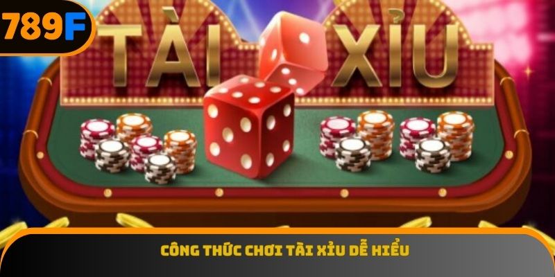 Công thức chơi tài xỉu dễ hiểu