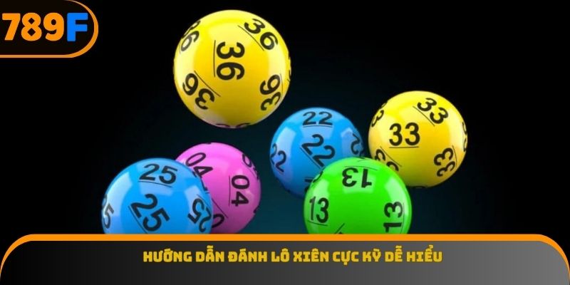 Hướng dẫn đánh lô xiên cực kỳ dễ hiểu