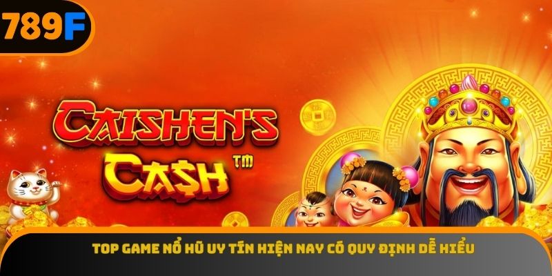 Top game nổ hũ uy tín hiện nay có quy định dễ hiểu
